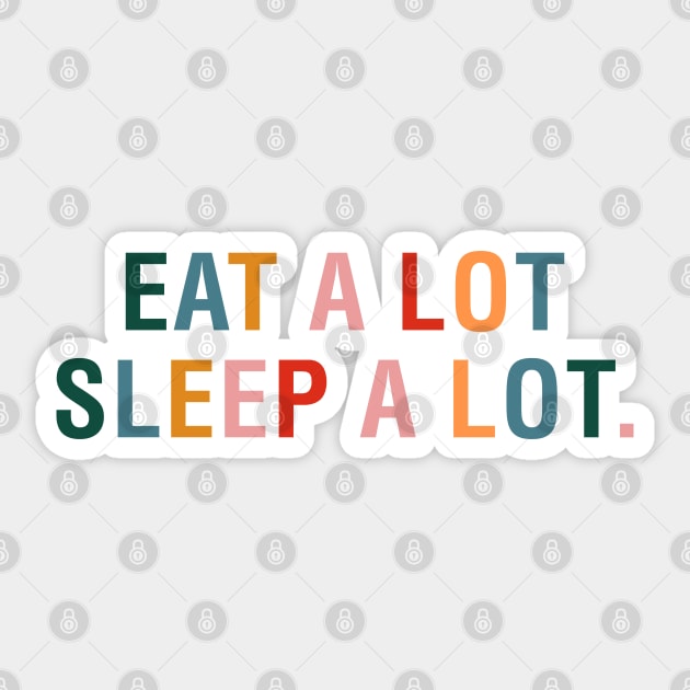 Eat a Lot Sleep a Lot Sticker by CityNoir